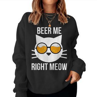 Beer Me Right Meow Funny Cat Drinking Lover Pride Women Crewneck Graphic Sweatshirt - Seseable