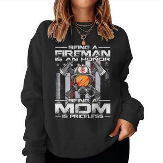 Being A Fireman Is An Honor Being A Mom Is Priceless Women Crewneck Graphic Sweatshirt - Seseable