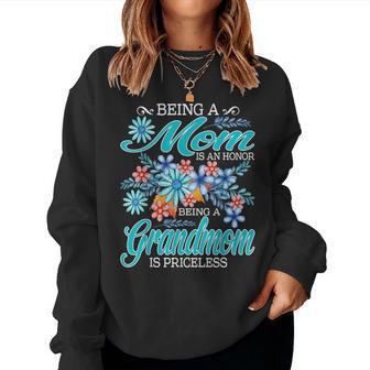 Being A Mom Is An Honor Being A Grandmom Is Priceless Women Crewneck Graphic Sweatshirt - Seseable