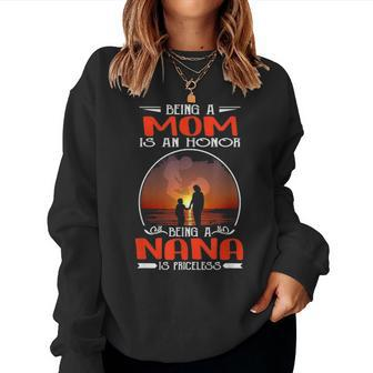 Being A Mom Is An Honor Being A Nana Is Priceless Mother Day Women Crewneck Graphic Sweatshirt - Seseable