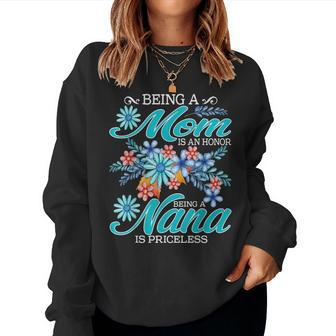 Being A Mom Is An Honor Being A Nana Is Priceless Women Crewneck Graphic Sweatshirt - Seseable
