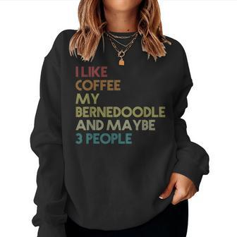 Bernedoodle Dog Owner Coffee Lovers Quote Vintage Retro Women Crewneck Graphic Sweatshirt - Seseable