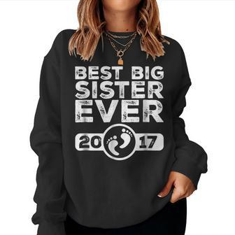Best Big Sister Ever 2017 Older Sibling Baby Steps Women Sweatshirt | Mazezy