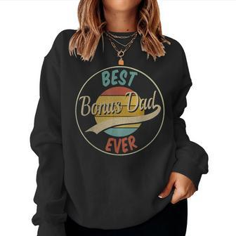 Best Bonus Dad Ever From Daughter For Fathers Day Women Sweatshirt | Mazezy