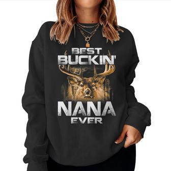Best Buckin Nana Ever Deer Hunting Bucking Father Women Sweatshirt | Mazezy