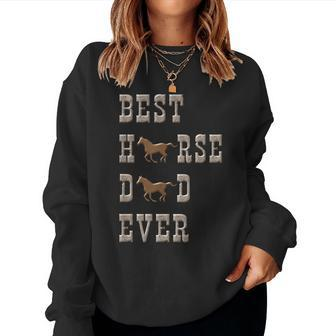 Best Horse Dad Ever T Men Horse Lover Women Sweatshirt | Mazezy