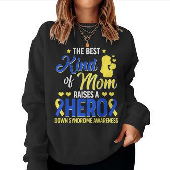 Best Kind Of Mom Raises A Hero Down Syndrome Awareness Day Women Crewneck Graphic Sweatshirt - Seseable