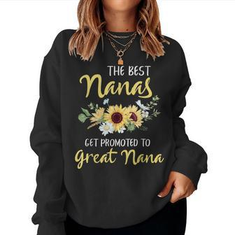 The Best Nanas Get Promoted To Great Nana New Great Nana Women Sweatshirt | Mazezy