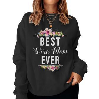 Best Wire Mom Ever Floral Design Gift Women Crewneck Graphic Sweatshirt - Seseable