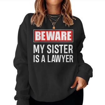 Beware My Sister Is A Lawyer Attorney Sibling Sweatshirt | Mazezy
