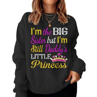 Im The Big Sister Daddy Little Princess 2018 Women Sweatshirt | Mazezy