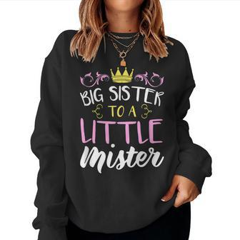 Big Sister To A Little Mister Pregnancy Announcement Women Sweatshirt | Mazezy