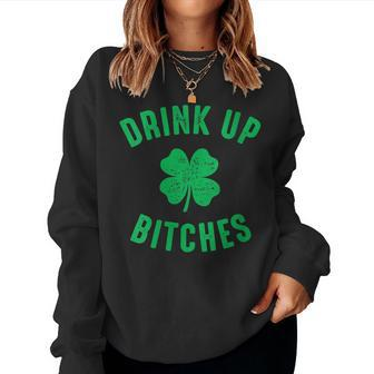 Womens Bitches Drink Up St Pattys Day Women Sweatshirt | Mazezy