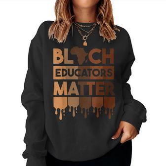 Black Educators Matter Africa Teacher Black History Month V4 Women Crewneck Graphic Sweatshirt - Seseable