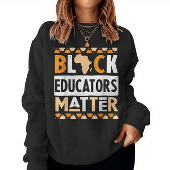 Black Educators Matter Teacher Black History Month V5 Women Crewneck Graphic Sweatshirt - Seseable