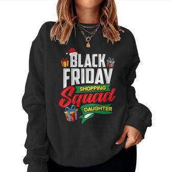 Black Friday Shopping Shirt Squad Daughter Shopper Women Sweatshirt | Mazezy