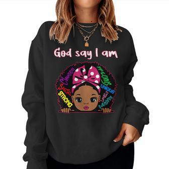 Black Girl God Says I Am Black Melanin History Month Pride V34 Women Crewneck Graphic Sweatshirt - Seseable