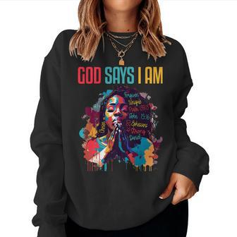 Black Queen God Says Am I Black Melanin History Month Pride Women Sweatshirt | Mazezy CA