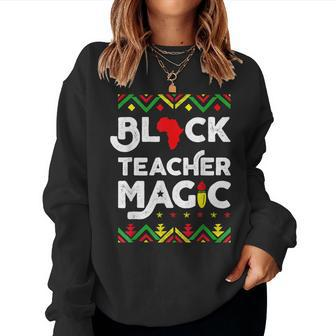 Black Teacher Magic Melanin Pride Black History Month V5 Women Crewneck Graphic Sweatshirt - Seseable