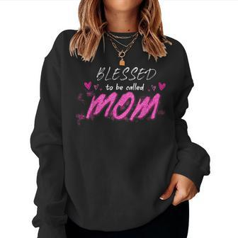Blessed To Be Called Mom Cute Women Sweatshirt | Mazezy