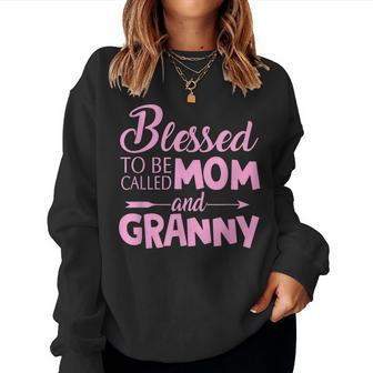 Blessed To Be Called Mom And Granny Mother’S Day 2023 Nana Women Sweatshirt | Mazezy