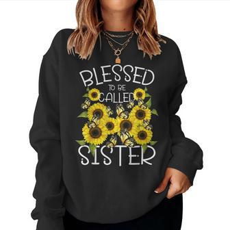 Blessed To Called Sister Sunflower Lovers Sibling Sisters Women Sweatshirt | Mazezy
