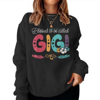 Blessed To Be Called Gigi Flower Mother Day Women Crewneck Graphic Sweatshirt - Seseable
