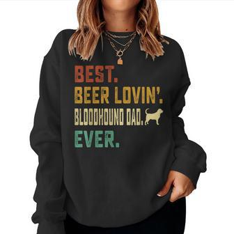 Bloodhound Dog Lover Best Beer Loving Bloodhound Dad Women Sweatshirt | Mazezy