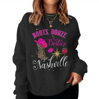 Boots Booze & Besties Girls Trip Nashville Womens Weekend Women Sweatshirt | Mazezy