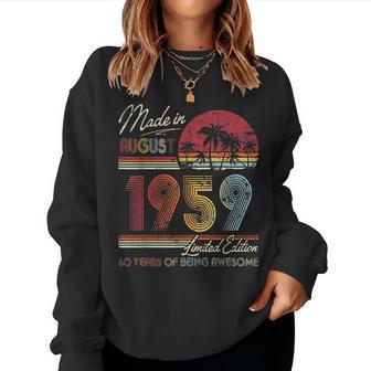 Born August 1959 Birthday Shirt Made In 1959 60Th Years Old Women Sweatshirt | Mazezy