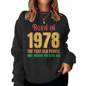 Born In 1978 The Year Old People Vintage Retro Sarcastic Women Crewneck Graphic Sweatshirt - Thegiftio UK