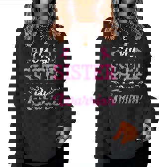 Breast Cancer Awareness My Sister Is A Warrior Women Sweatshirt | Mazezy
