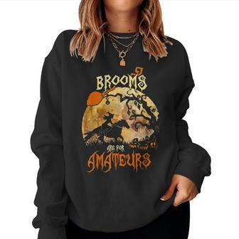 Brooms Are For Amateurs Witch Riding Horse Halloween Women Sweatshirt | Mazezy