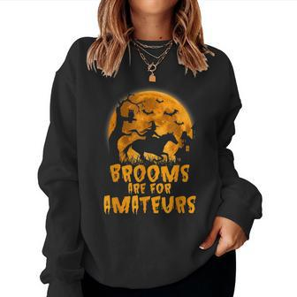 Brooms Are For Amateurs Witch Riding Horse Halloween Women Sweatshirt | Mazezy