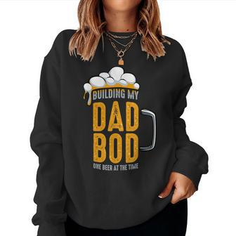 Building My Dad Bod One Beer At The Time Family Quotes Women Sweatshirt | Mazezy