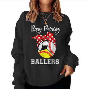 Busy Raising Ballers Baseball Softball Soccer Mom Women Sweatshirt | Mazezy