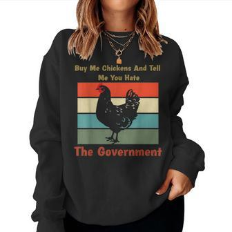Buy Me Chickens And Tell Me You Hate The Government Retro Women Sweatshirt | Mazezy