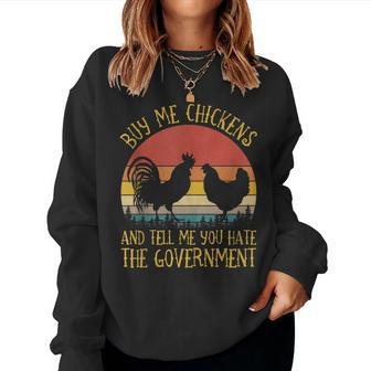 Buy Me Chickens And Tell Me You Hate The Government Mens Women Sweatshirt | Mazezy