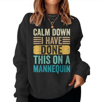 Calm Down Ive Done This On A Mannequin Medical Nurse Funny Women Crewneck Graphic Sweatshirt - Thegiftio UK