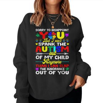 I Cant Spank The Autism Out Of My Child Mom Dad Women Sweatshirt | Mazezy