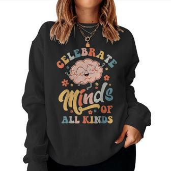 Celebrate Minds Of All Kinds Sped Teacher Autism Awareness Women Sweatshirt | Mazezy