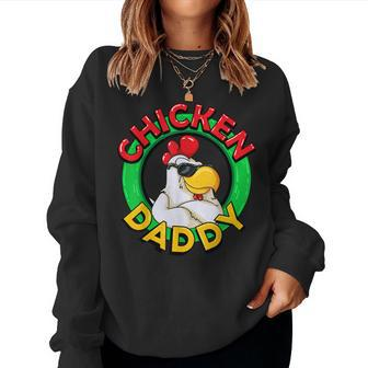 Chicken Daddy Poultry Farmer Dad Father Women Sweatshirt | Mazezy