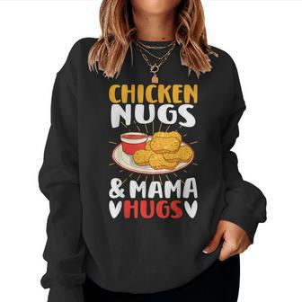 Chicken Nugs And Mama Hugs Toddler For Chicken Nugget Lover Women Crewneck Graphic Sweatshirt - Thegiftio UK
