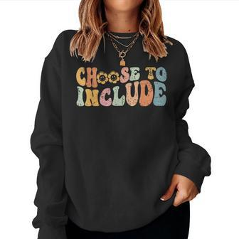 Choose To Include For Autism Teacher Special Education Sped Women Sweatshirt | Mazezy