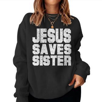 Christian Jesus Saves Sister Religion Women Sweatshirt | Mazezy