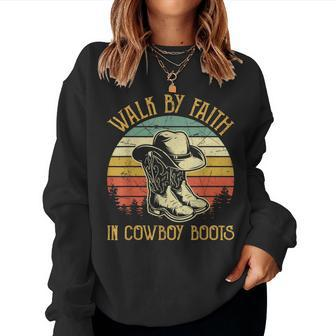 Christian Walk By Faith In Cowboy Boots Cowgirl Western Women Crewneck Graphic Sweatshirt - Seseable