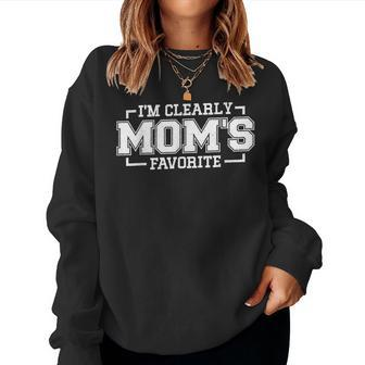Im Clearly Moms Favorite Favorite Child And Favorite Son Women Sweatshirt | Mazezy