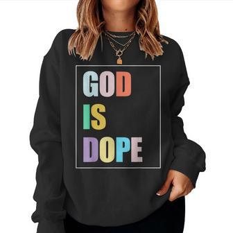 Colorful God Is Dope Christian Faith Believer Women Sweatshirt | Mazezy