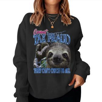 Commit Tax Fraud Retro Bootleg Rap Sloth Streetwear Women Sweatshirt | Mazezy