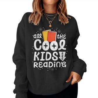 All The Cool Kids Are Reading Book Lover Teacher School Women Sweatshirt | Mazezy
